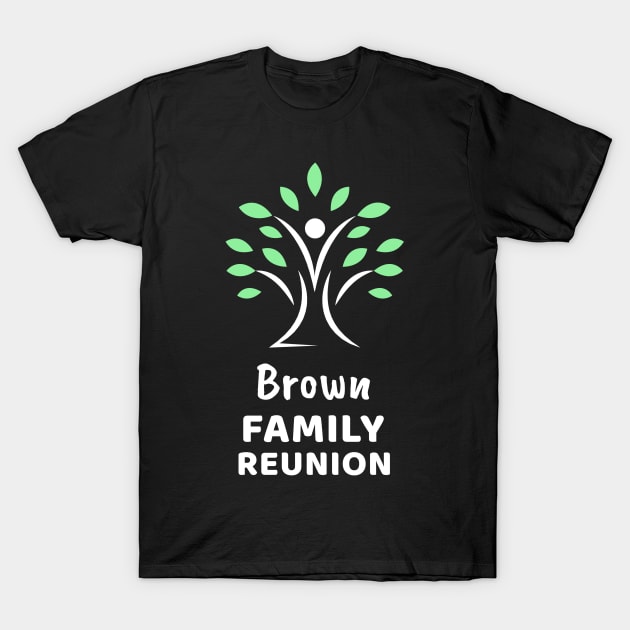Brown Family Reunion T-Shirt by Preston James Designs